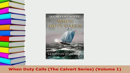 PDF  When Duty Calls The Calvert Series Volume 1 PDF Book Free