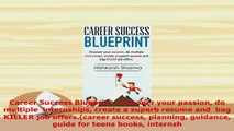 PDF  Career Success Blueprint Discover your passion do multiple  internships create a superb Read Full Ebook