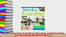 Download  Service Learning A Guide to Planning Implementing and Assessing Student Projects Free Books