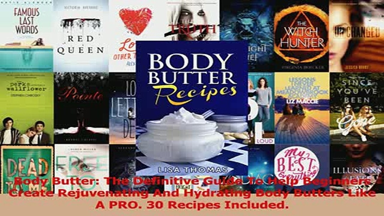 Read  Body Butter The Definitive Guide To Help Beginners Create Rejuvenating And Hydrating Body Ebook Free