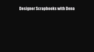 Read Designer Scrapbooks with Dena Ebook Free