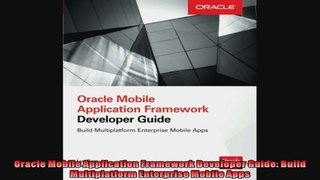 Oracle Mobile Application Framework Developer Guide Build Multiplatform Enterprise Mobile