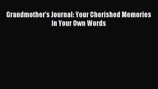 Download Grandmother's Journal: Your Cherished Memories in Your Own Words Ebook Free