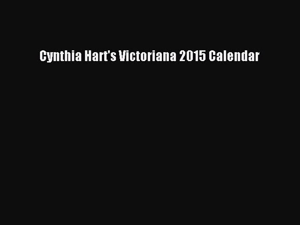 Read Cynthia Hart's Victoriana 2015 Calendar Ebook Free