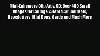 Download Mini-Ephemera Clip Art & CD: Over 400 Small Images for Collage Altered Art Journals