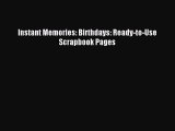 Download Instant Memories: Birthdays: Ready-to-Use Scrapbook Pages Ebook Free