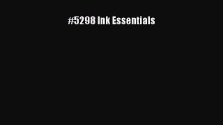 Read #5298 Ink Essentials Ebook Free