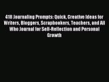 Read 418 Journaling Prompts: Quick Creative Ideas for Writers Bloggers Scrapbookers Teachers