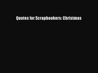 Read Quotes for Scrapbookers: Christmas Ebook Free