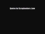 Read Quotes for Scrapbookers: Love Ebook Free