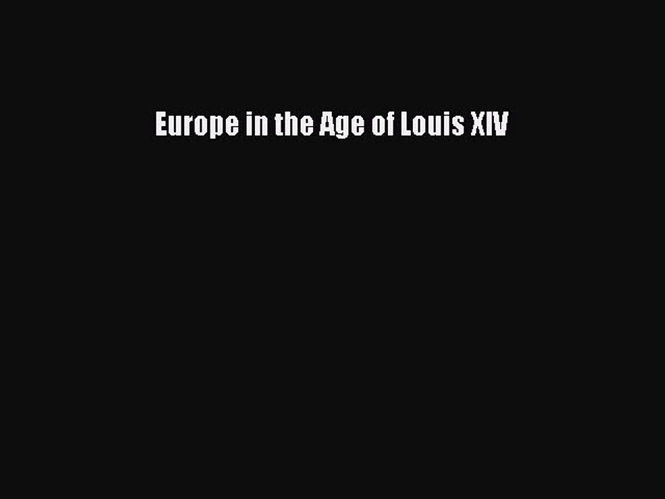 Download Europe in the Age of Louis XIV PDF Online