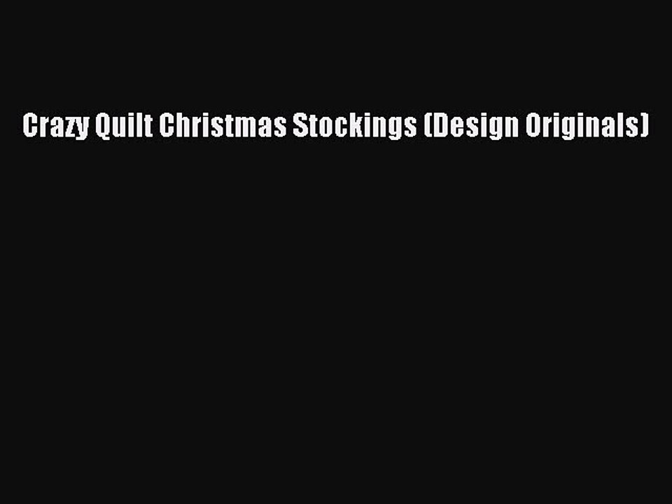 Download Crazy Quilt Christmas Stockings (Design Originals) Ebook Online