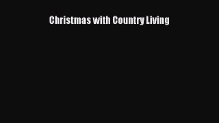 Read Christmas with Country Living Ebook Free