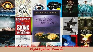 PDF  A Season For Hope Daily Encouragement For Your FightAgainst Cancer Download Online