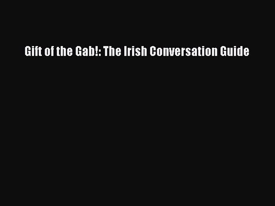 Read Gift of the Gab!: The Irish Conversation Guide PDF Online