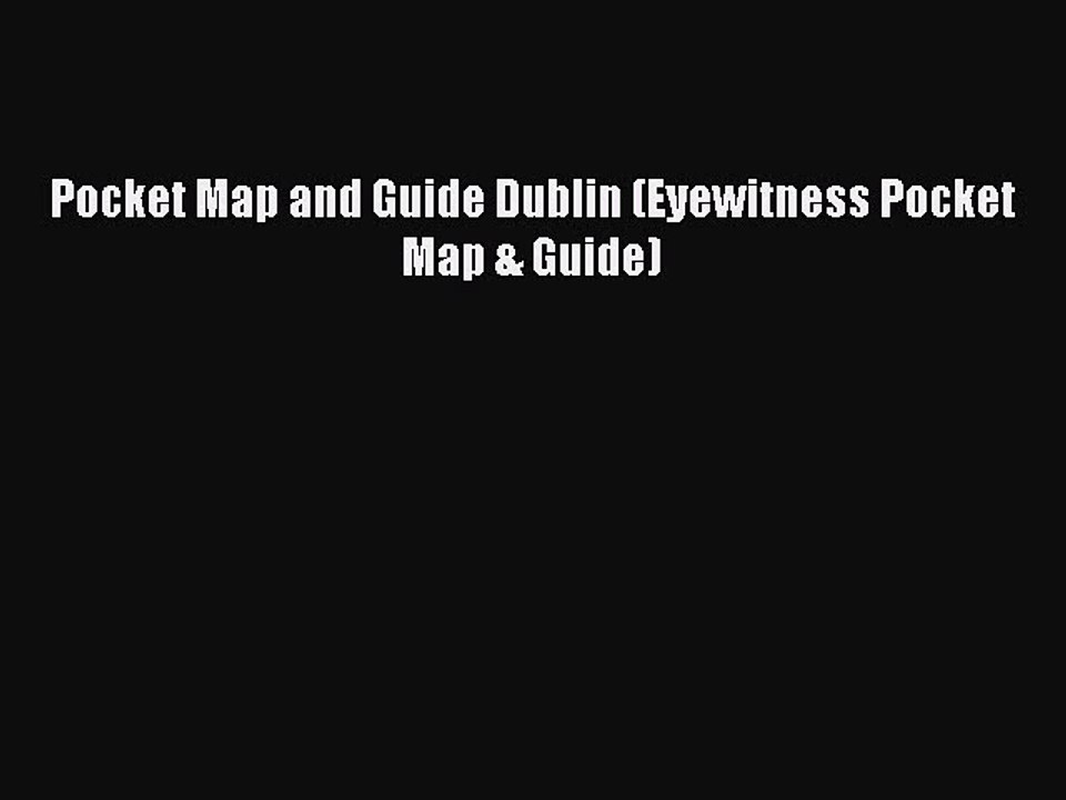 Read Pocket Map and Guide Dublin (Eyewitness Pocket Map & Guide) Ebook Free