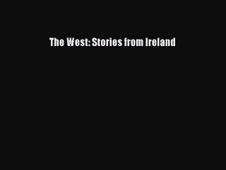 Read The West: Stories from Ireland Ebook Free