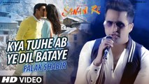Kya Tujhe Ab Ye Dil Bataye VIDEO SONG - SANAM RE - Falak Shabir