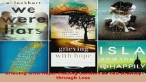 PDF  Grieving with Hope Finding Comfort as You Journey through Loss Download Online