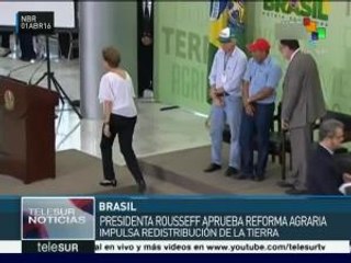 Pdta. Rousseff aprueba reforma agraria en Brasil