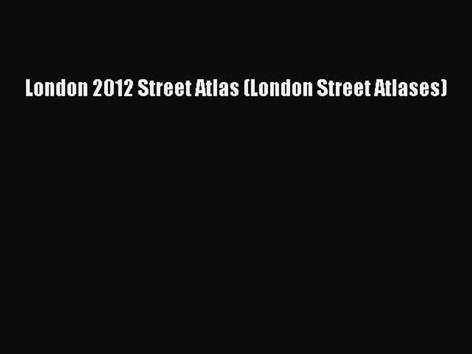 Read London 2012 Street Atlas (London Street Atlases) Ebook Free