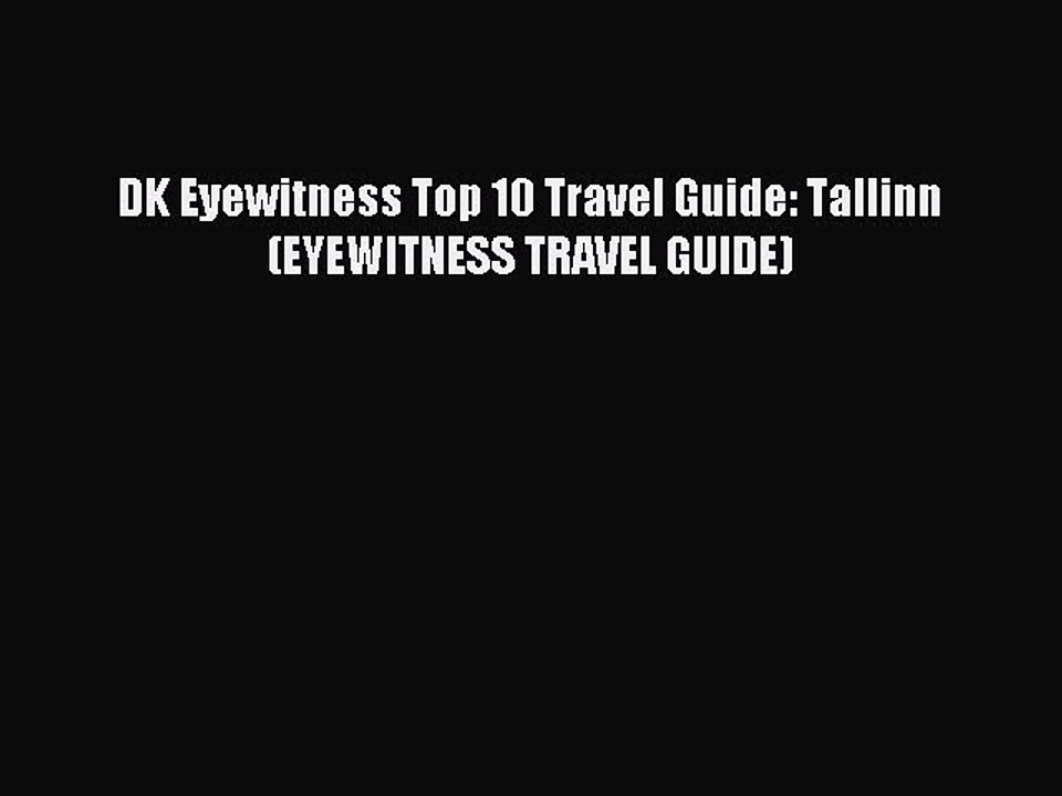 Read DK Eyewitness Top 10 Travel Guide: Tallinn (EYEWITNESS TRAVEL GUIDE) PDF Online