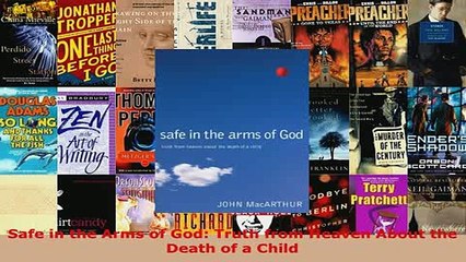 PDF  Safe in the Arms of God Truth from Heaven About the Death of a Child Download Full Ebook