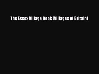 Download The Essex Village Book (Villages of Britain) Ebook Online