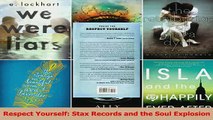 Read  Respect Yourself Stax Records and the Soul Explosion Ebook Free
