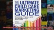 Download  The Ultimate Child Care Marketing Guide Tactics Tools and Strategies for Success  Full EBook Free