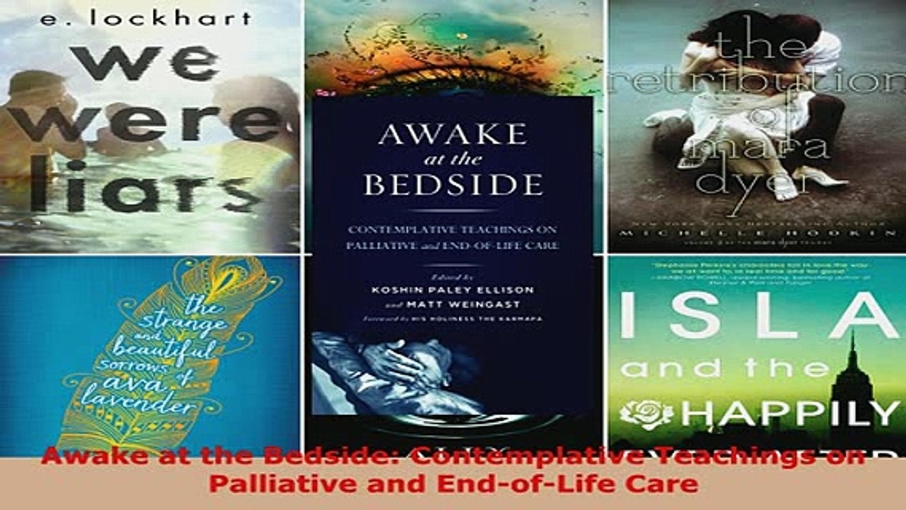 PDF  Awake at the Bedside Contemplative Teachings on Palliative and EndofLife Care Download Online