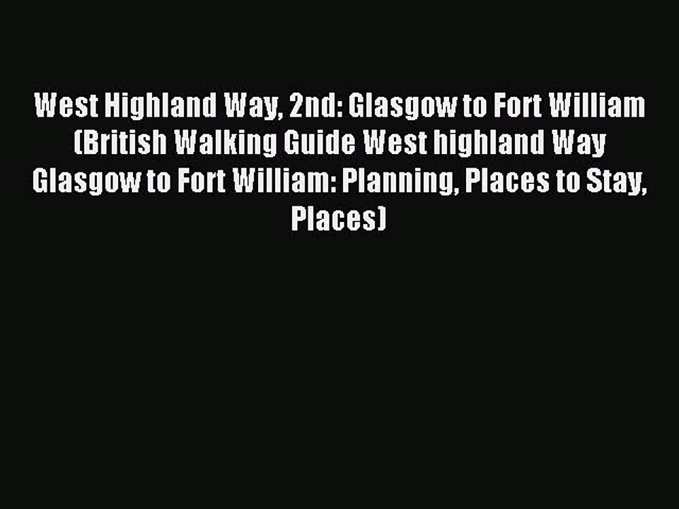 Read West Highland Way 2nd: Glasgow to Fort William (British Walking Guide West highland Way