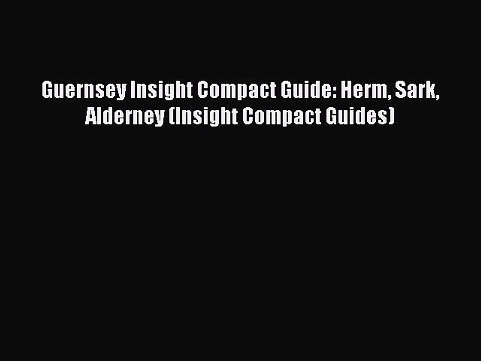 Read Guernsey Insight Compact Guide: Herm Sark Alderney (Insight Compact Guides) Ebook Free