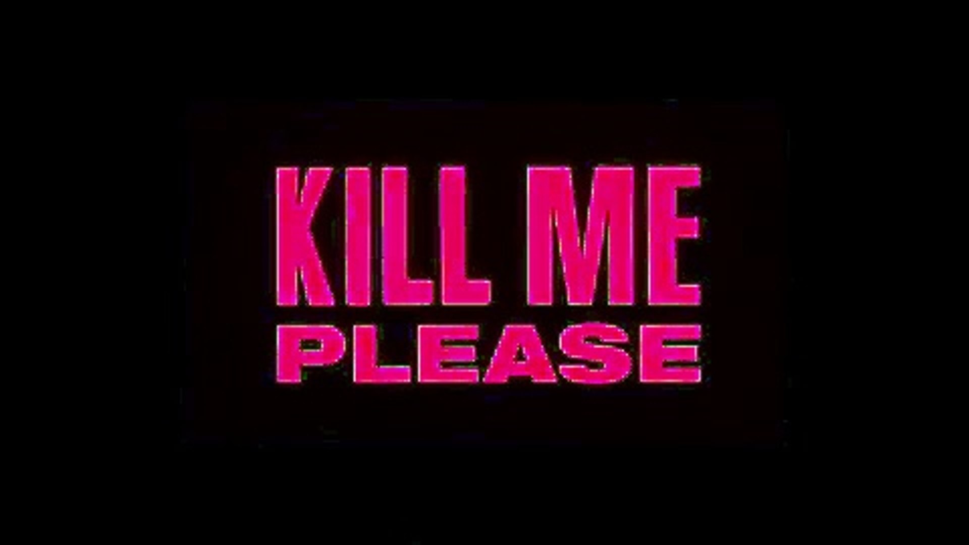 Kill Me Please Video Dailymotion