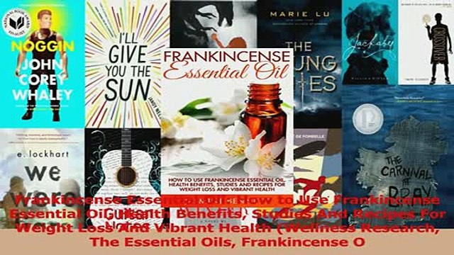 Read Frankincense Essential Oil How to Use Frankincense Essential Oil Health Benefits Studies Ebook Online
