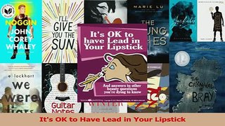 Read  Its OK to Have Lead in Your Lipstick Ebook Online