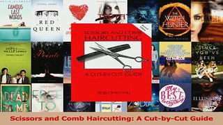 Download  Scissors and Comb Haircutting A CutbyCut Guide PDF Free