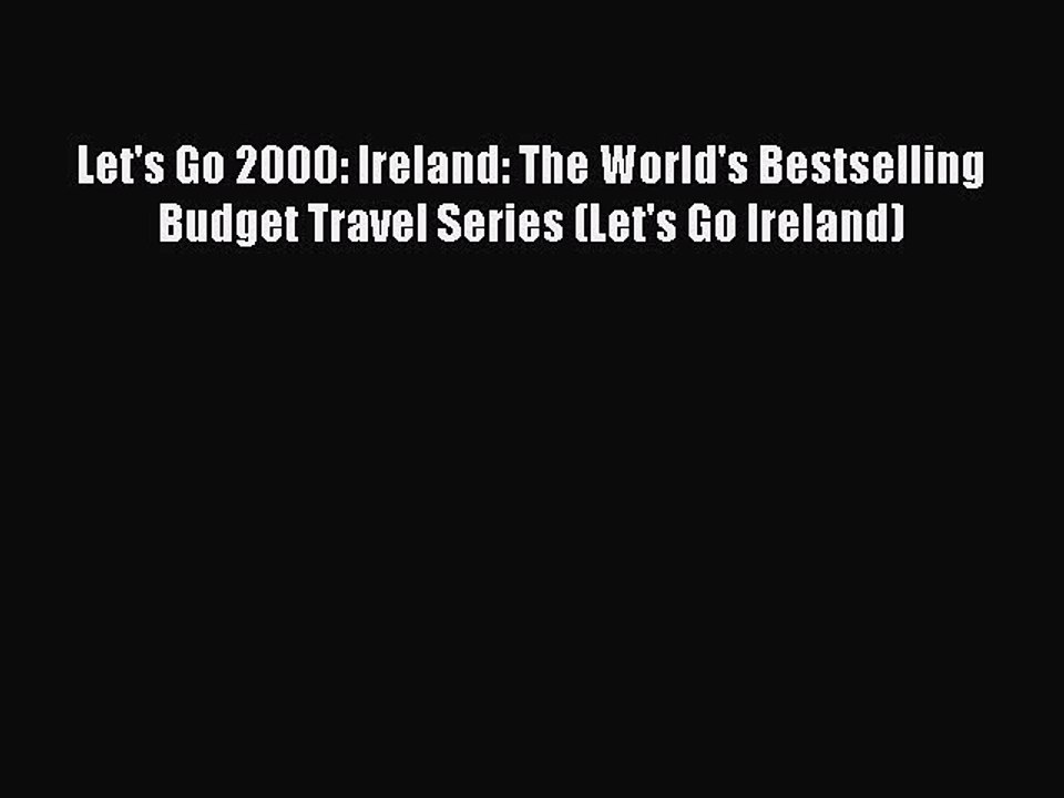 Read Let's Go 2000: Ireland: The World's Bestselling Budget Travel Series (Let's Go Ireland)