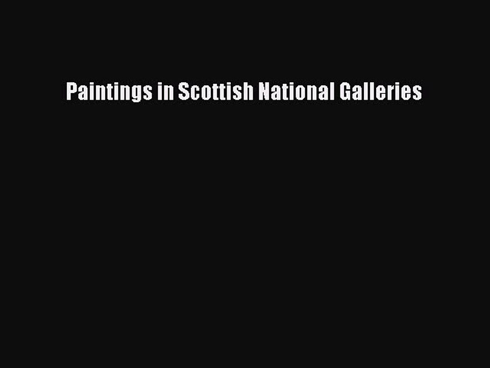 Read Paintings in Scottish National Galleries Ebook Free