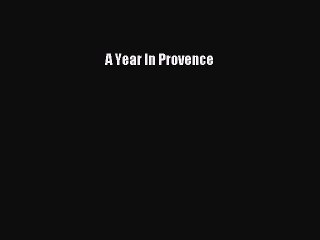 Read A Year In Provence Ebook Free