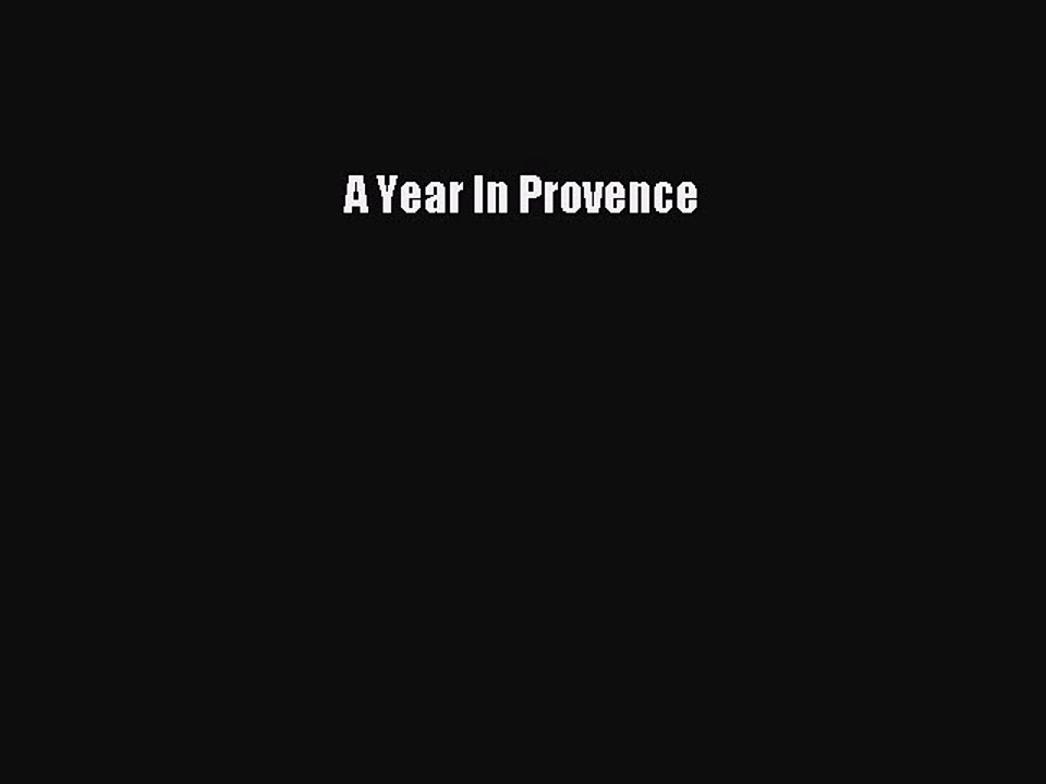Read A Year In Provence Ebook Free