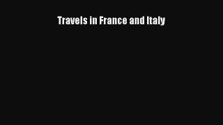 Read Travels in France and Italy Ebook Free