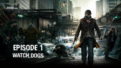 Watch Dogs - Ep 1 - Blackout - Playthrough FR ᴴᴰ
