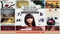 Read  Hair Growth Fast Hair Growth for Beginners  Natural Hair Growth Secrets  Hair Loss Cure PDF Online