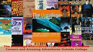 PDF  The Uncollege Alternative Your Guide to Incredible Careers and Amazing Adventures Outside Read Online