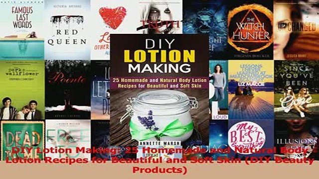 Download DIY Lotion Making 25 Homemade and Natural Body Lotion Recipes for Beautiful and Soft Skin Ebook Online