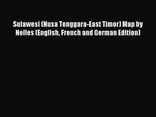 Read Sulawesi (Nusa Tenggara-East Timor) Map by Nelles (English French and German Edition)