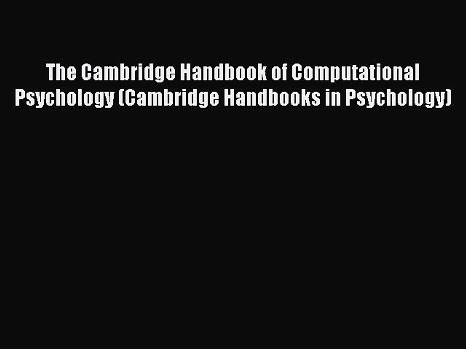 Download The Cambridge Handbook of Computational Psychology (Cambridge Handbooks in Psychology)