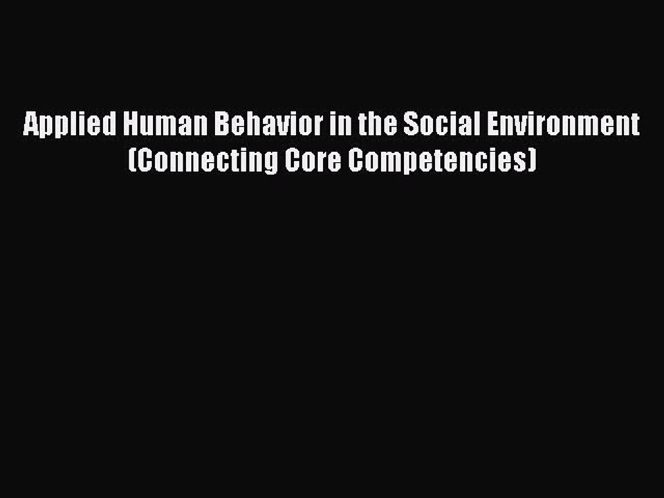 Download Applied Human Behavior in the Social Environment (Connecting Core Competencies) Free