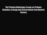 Download The Primate Anthology: Essays on Primate Behavior Ecology and Conservation from Natural